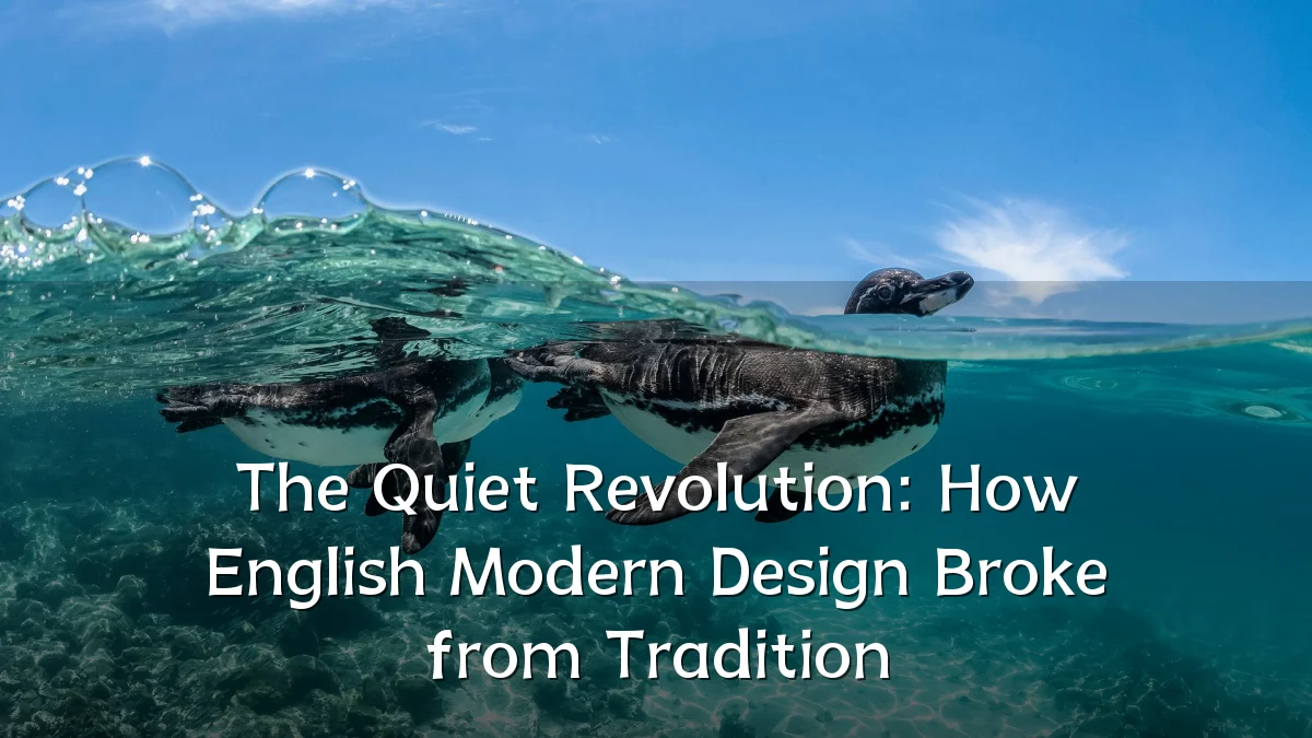 The Quiet Revolution: How English Modern Design Broke from Tradition