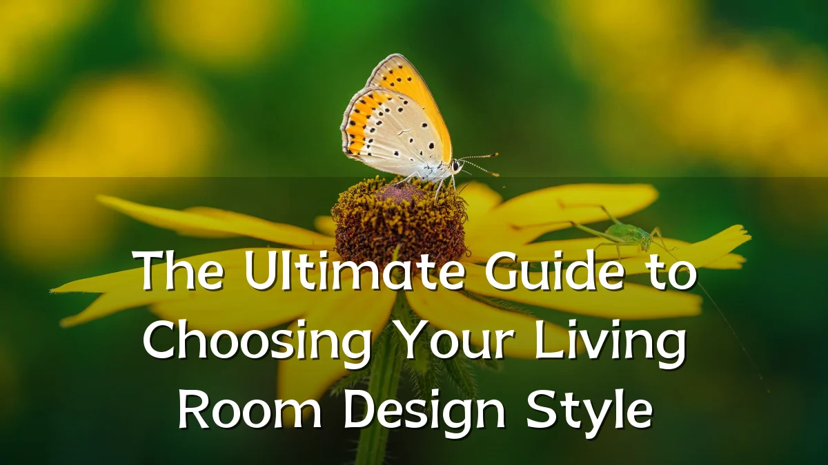 The Ultimate Guide to Choosing Your Living Room Design Style