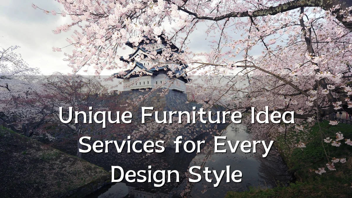 Unique Furniture Idea Services for Every Design Style