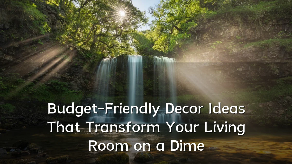Budget-Friendly Decor Ideas That Transform Your Living Room on a Dime